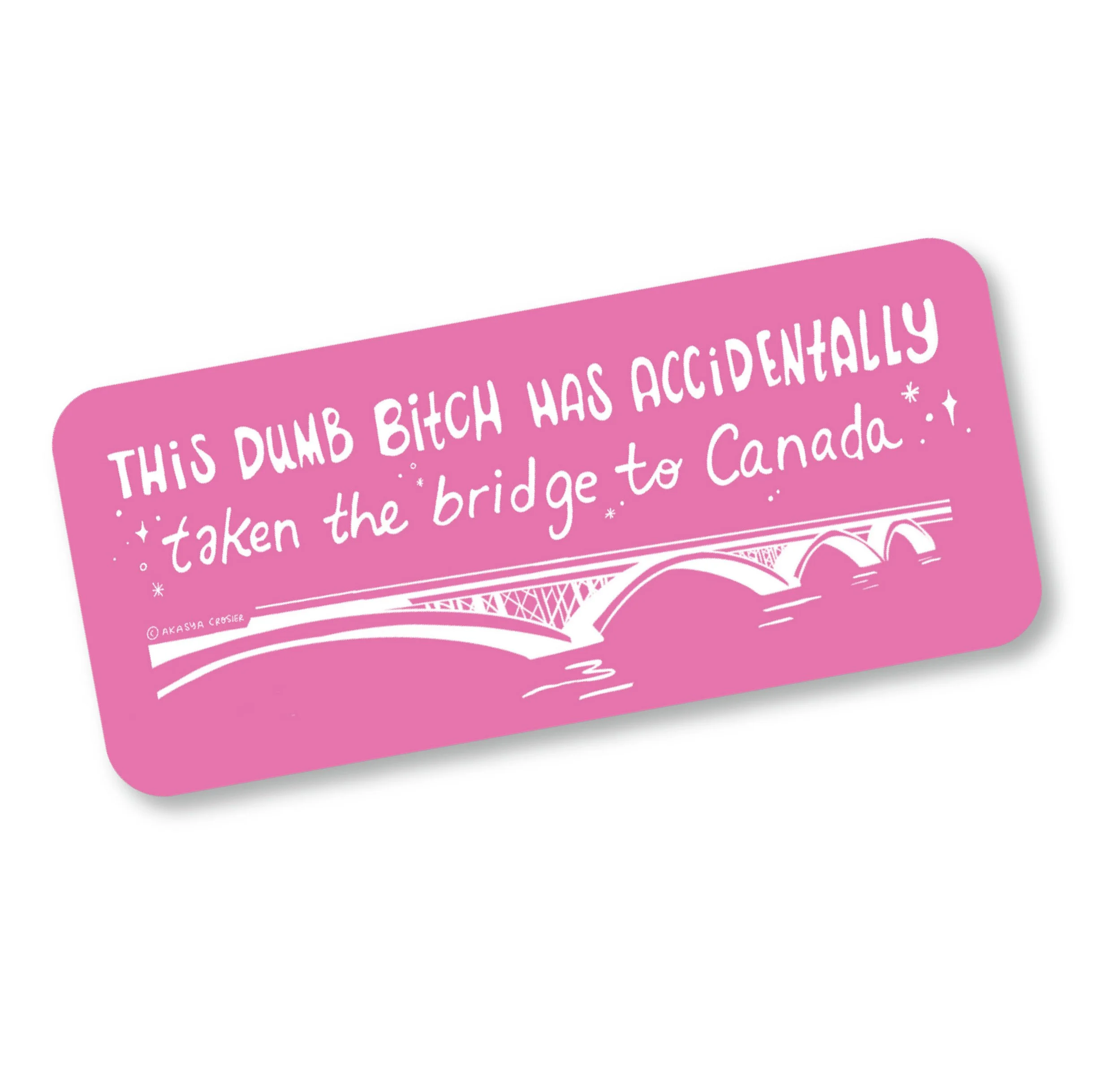 dumb bitch bumper plain art white bg drop shadow.jpg