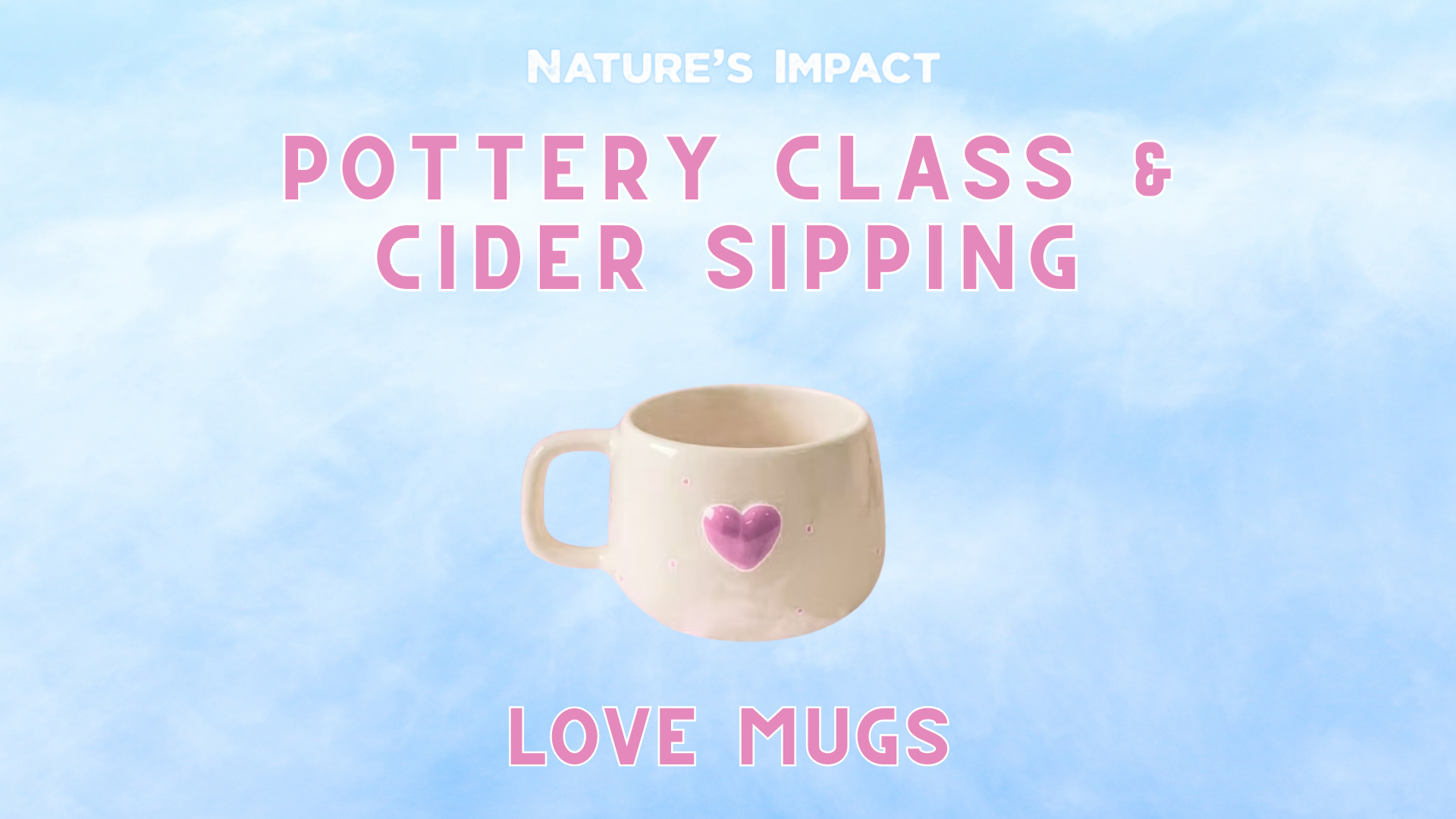 Pottery Class &amp; Cider Sipping: Love Mugs