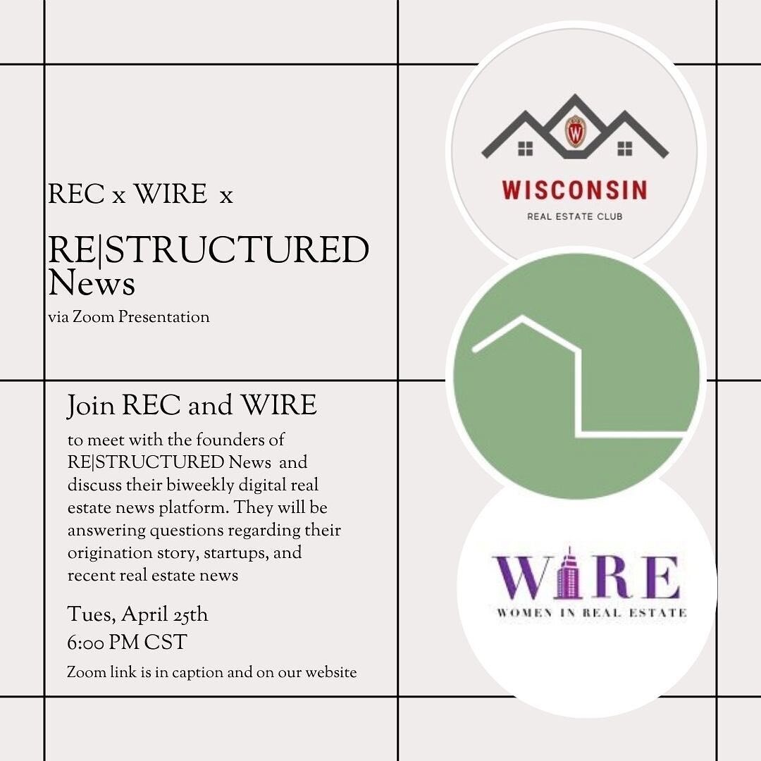 Join REC and WIRE to meet with the founders of RE|STRUCTURED News and discuss their biweekly digital real estate news platform. You can access the Zoom link below or on our website under the event description. 

Zoom link: https://uwmadison.zoom.us/j