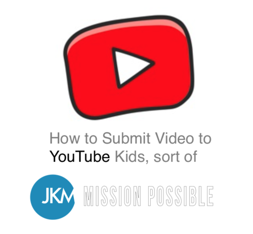 HOW TO SUBMIT VIDEOS TO  KIDS (SORT OF) — Joanne Klee Marketing