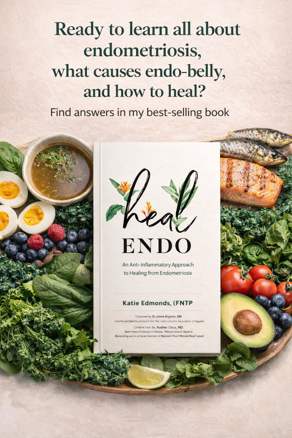 The cover of the endometriosis book "Heal Endo" by Katie Edmonds, surrounded by anti-inflammatory foods like leafy greens, berries, eggs, and salmon.