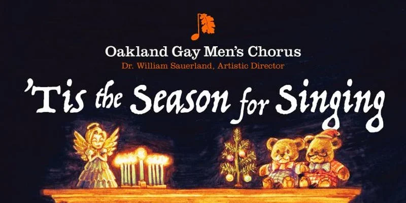 Oakland Gay Men's Chorus Presents: 'Tis the Season for Singing