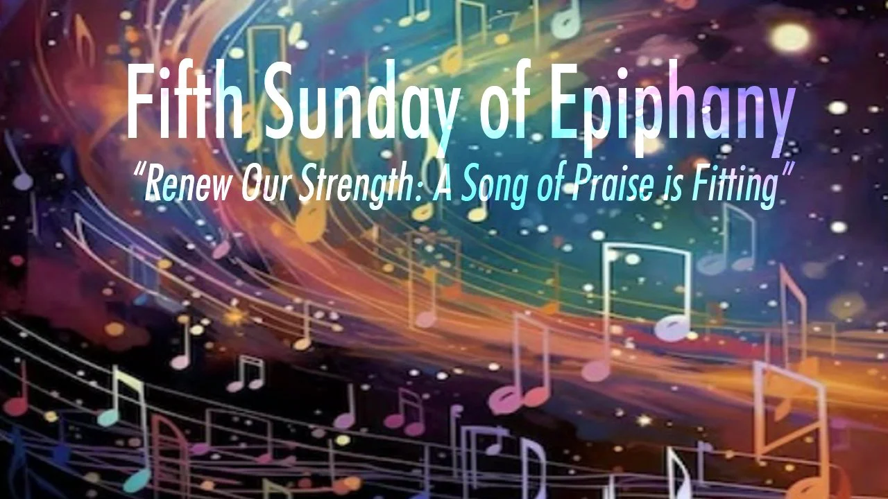 In-Person/Live-Stream Worship:  “Renew Our Strength: A Song of Praise is Fitting”