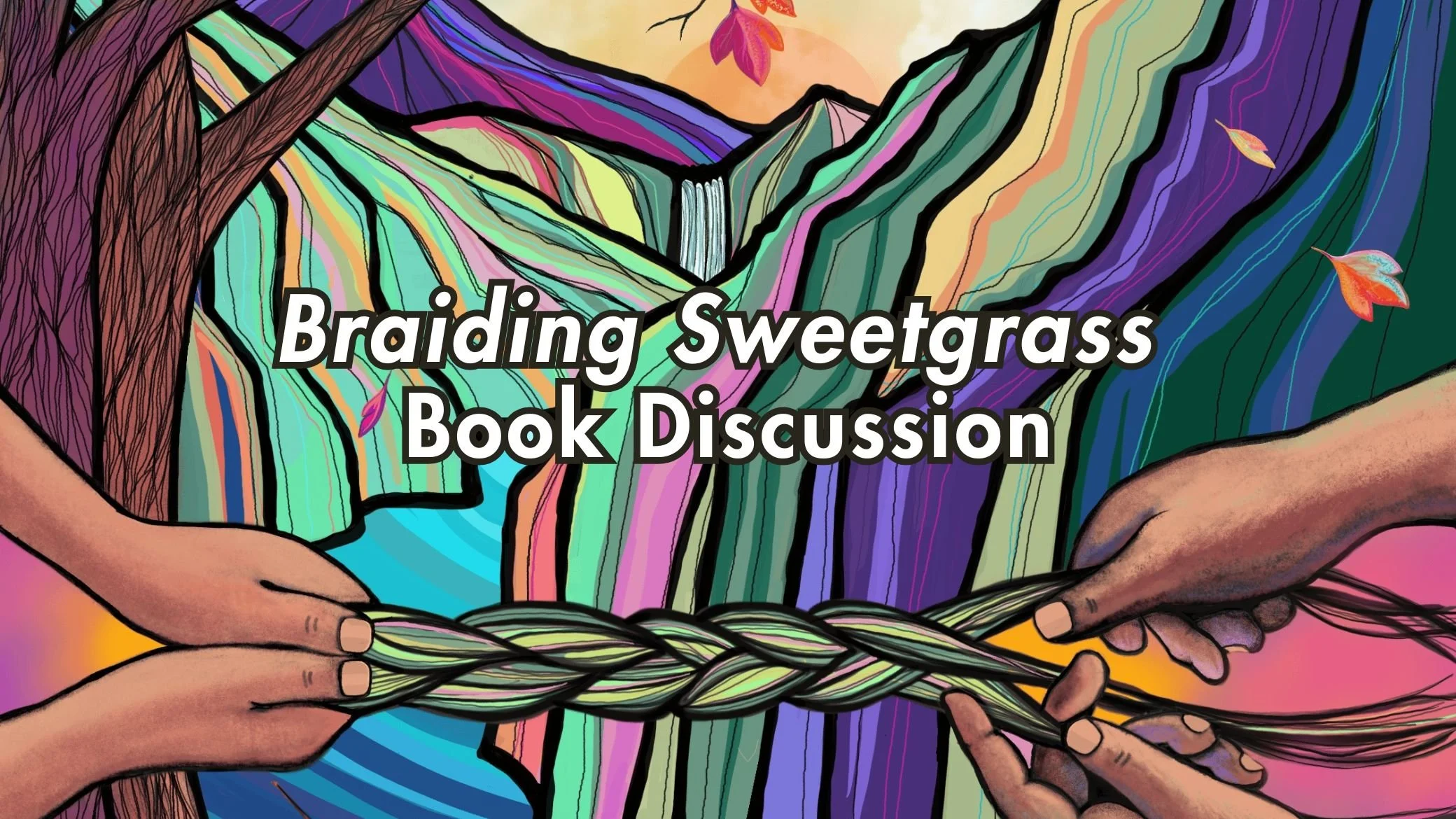 In-Person/Live-Stream Worship: Braiding Sweetgrass Book Discussion