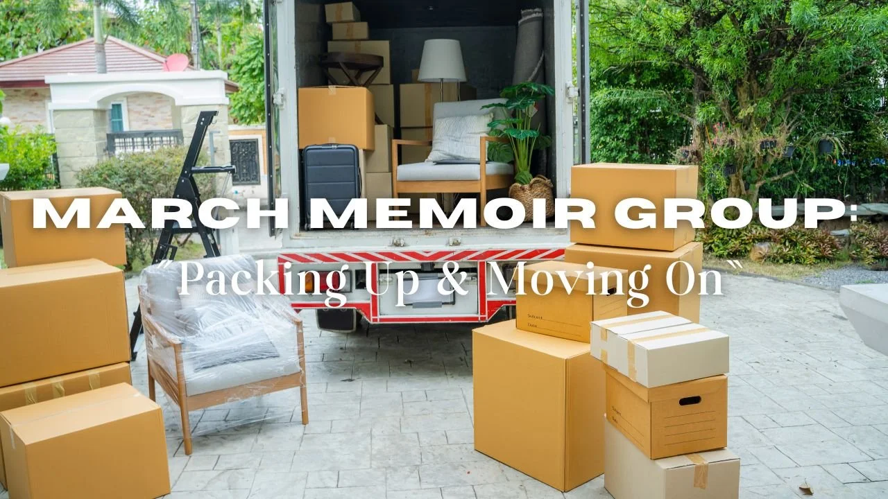 Zoom Memoir Group: Packing up and Moving On