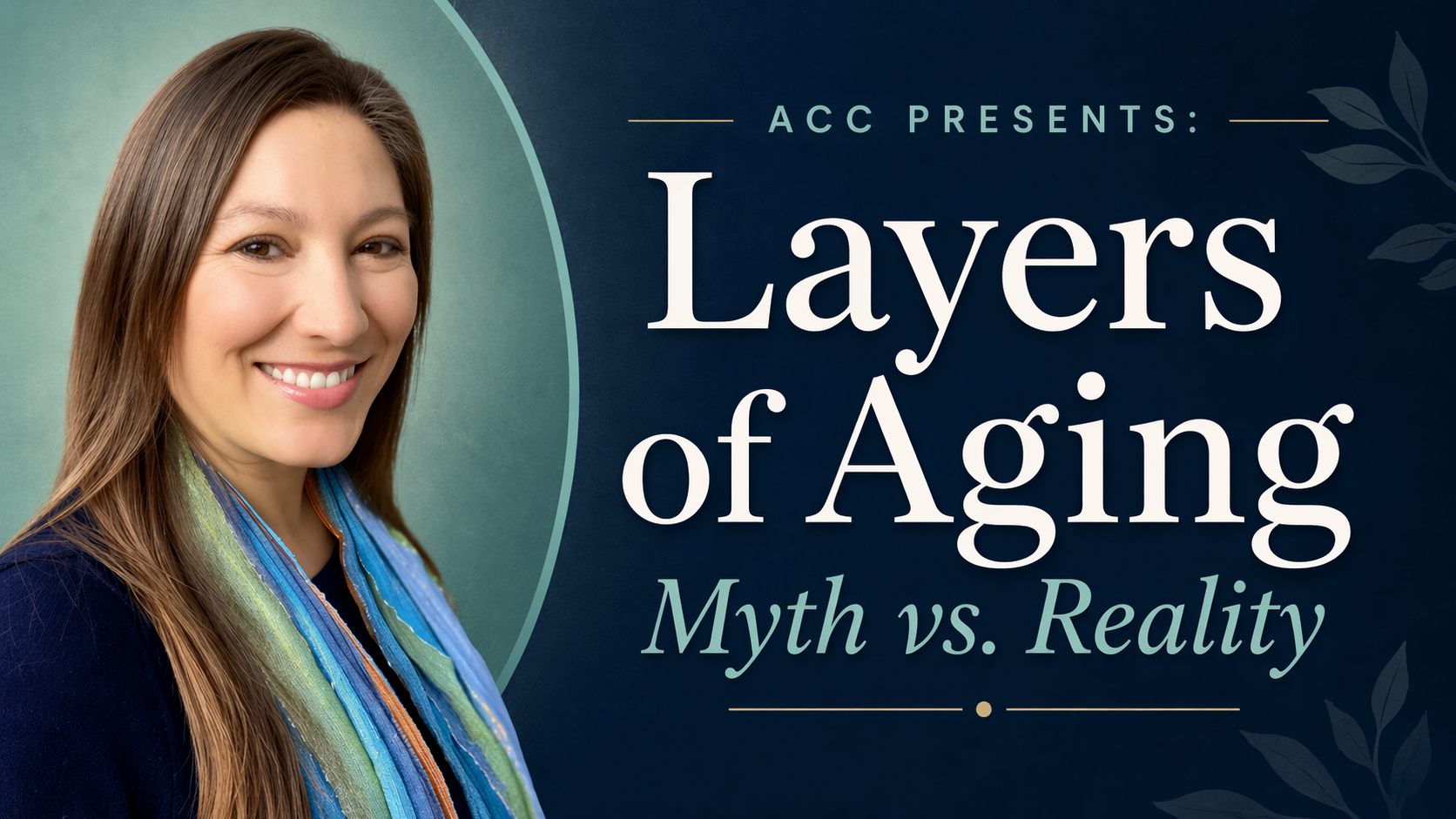 ACC Presents: Layers of Aging: Myth v. Reality