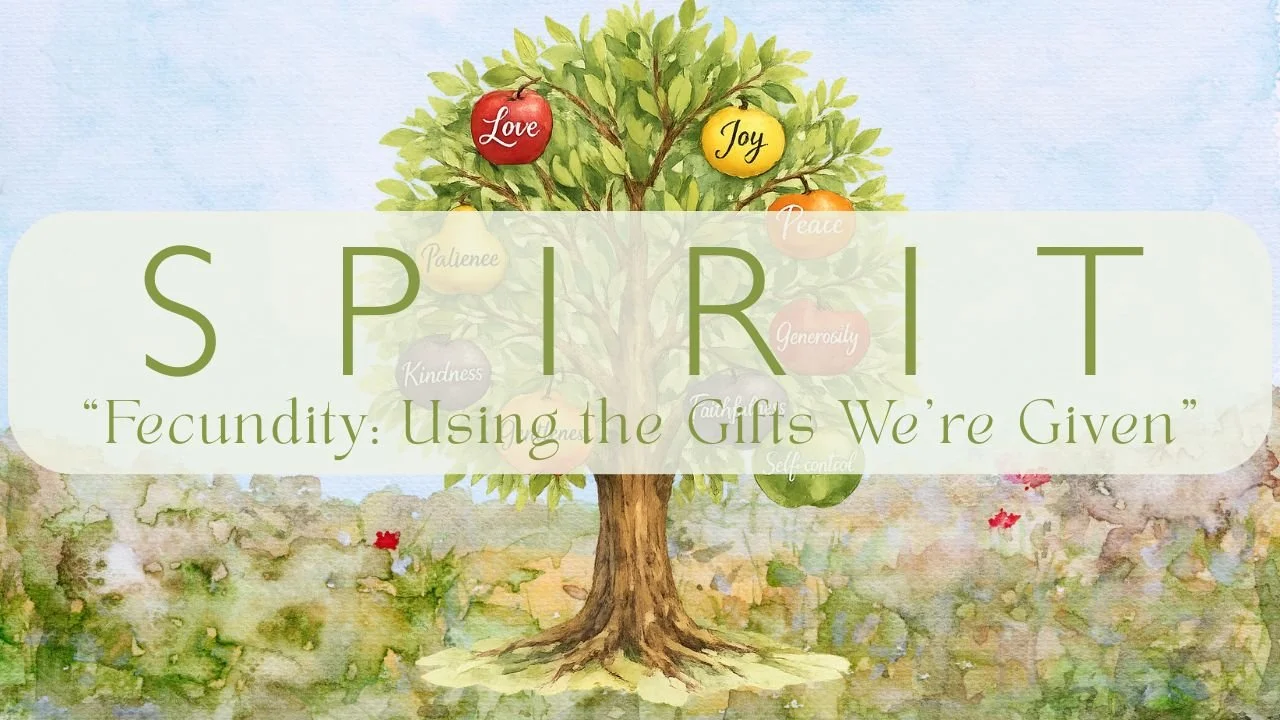 In-Person/Live-Stream Worship: “Fecundity: Using the Gifts We’re Given”