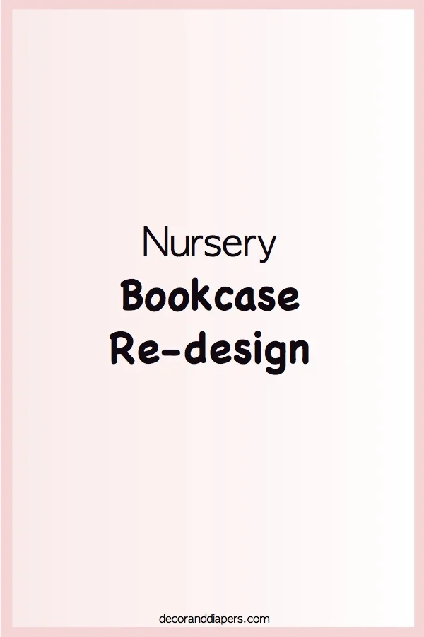 20171114 Nursery Bookcase Re-design