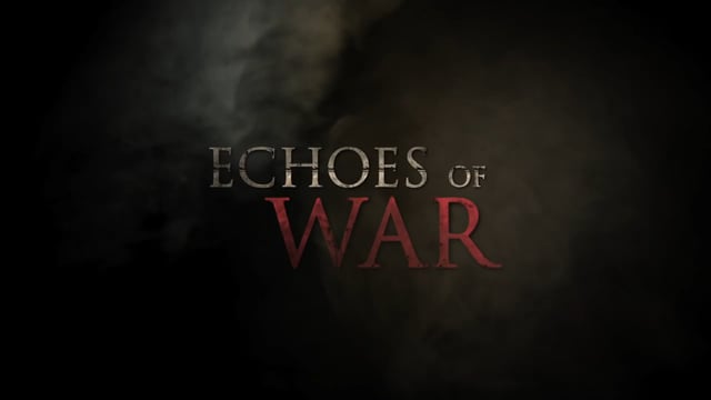 Echoes of War | Official Trailer | Provenance Pictures (2015)