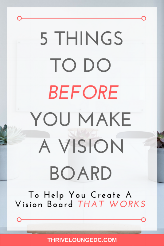 5 Things To Do BEFORE You Make a Vision Board — Thrive Lounge