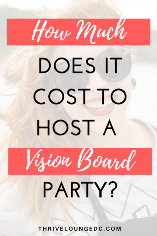 How Much Does It Cost To Host A Vision Board Party — Thrive Lounge