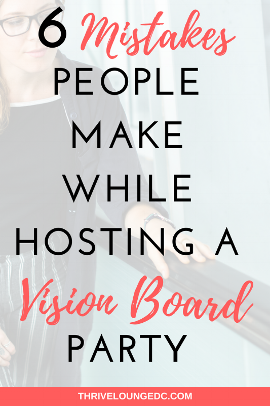 Six Common Mistakes People Make When Hosting A Vision Board Party ...