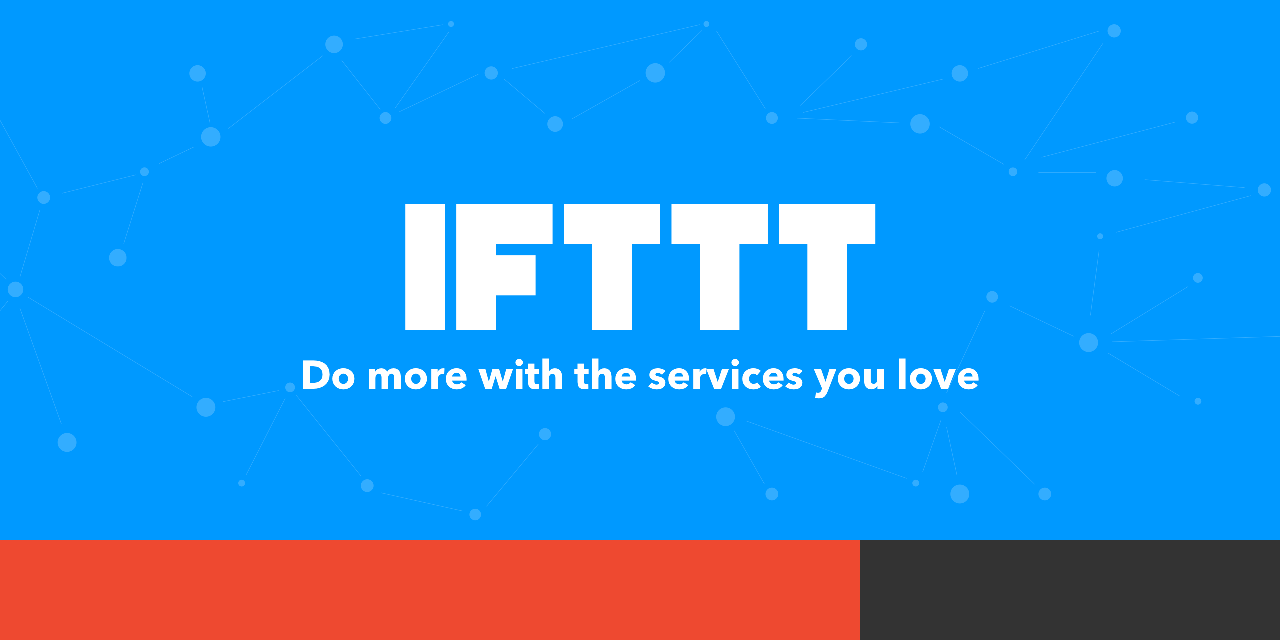 IFTTT c’est quoi ? Comment utiliser le service "If this, then that". 
