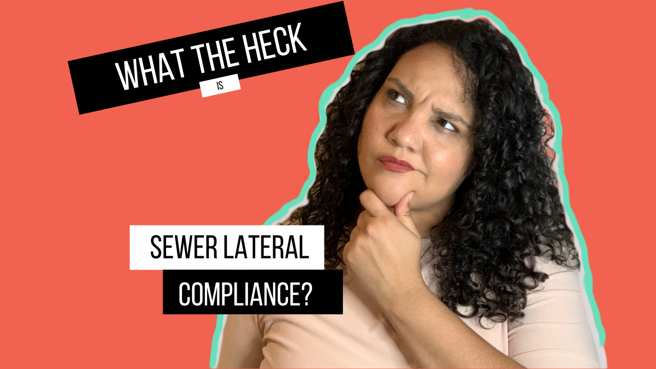 What the Heck is Sewer Lateral Compliance?