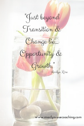 -Just beyond Transition& Change...lie Opportunity & Growth.-.png