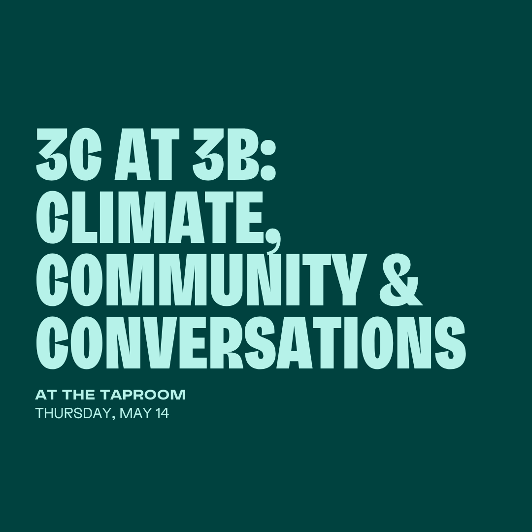 3C at 3B: Climate, community & conversations