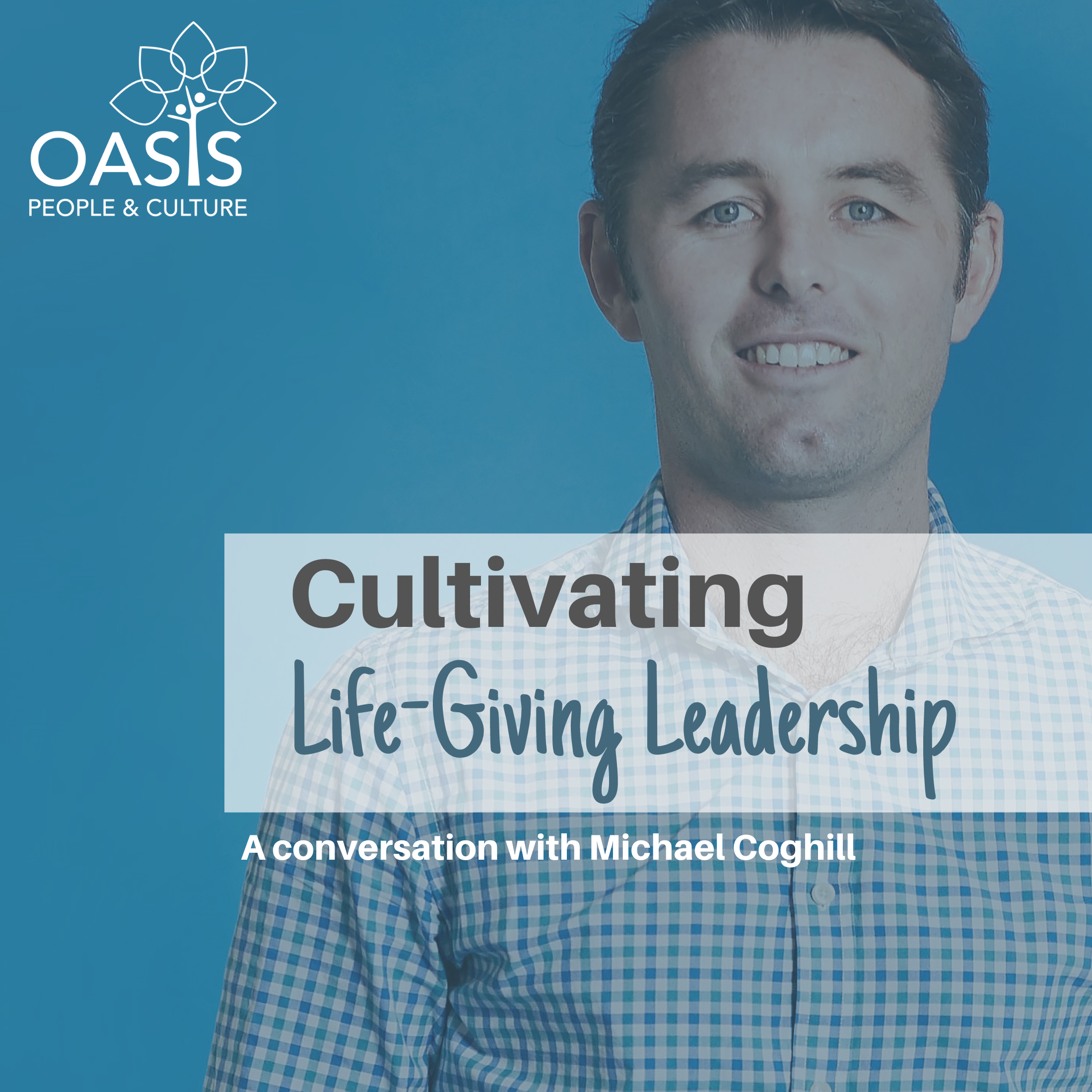 PODCAST: CEO Michael Coghill on Leadership