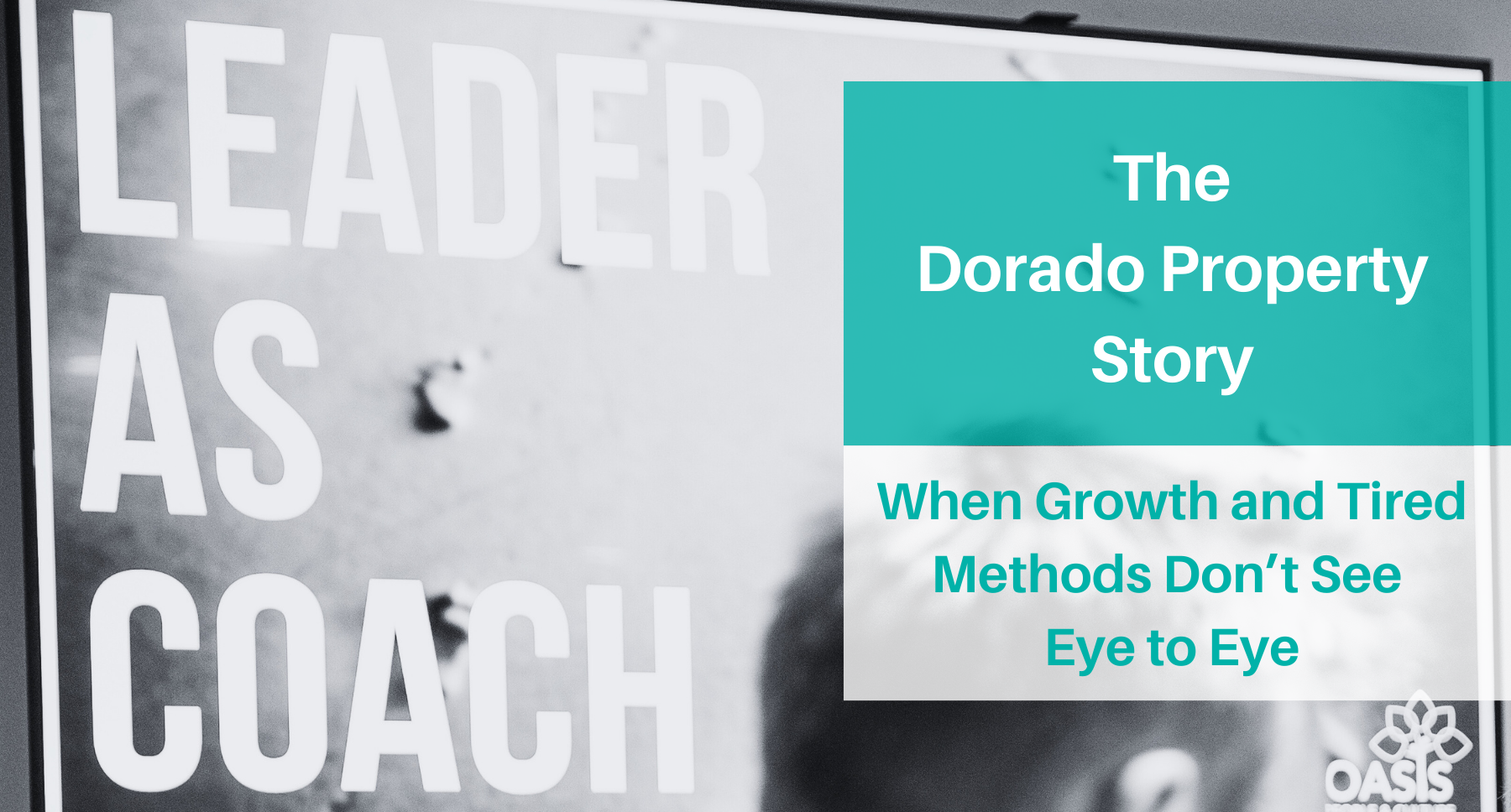 The Dorado Property Story: When Growth and Tired Methods Don’t See Eye to Eye