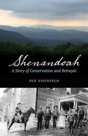 SHENANDOAH: A STORY OF CONSERVATION AND BETRAYAL by Sue Eisenfeld