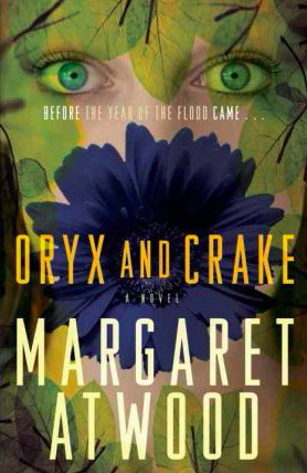 ORYX AND CRAKE, by Margaret Atwood