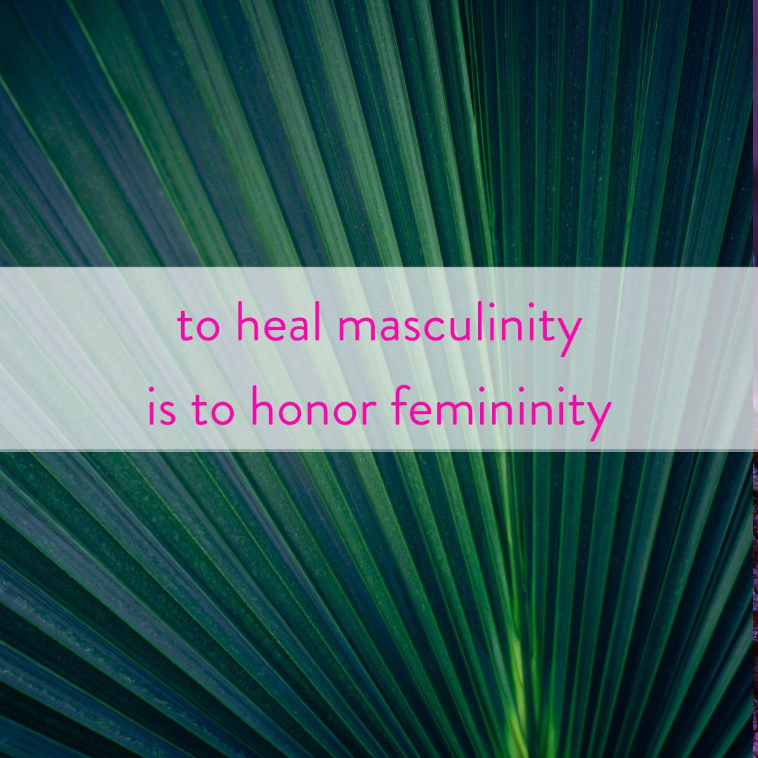 heal-masculinity-honor-femininity.jpg