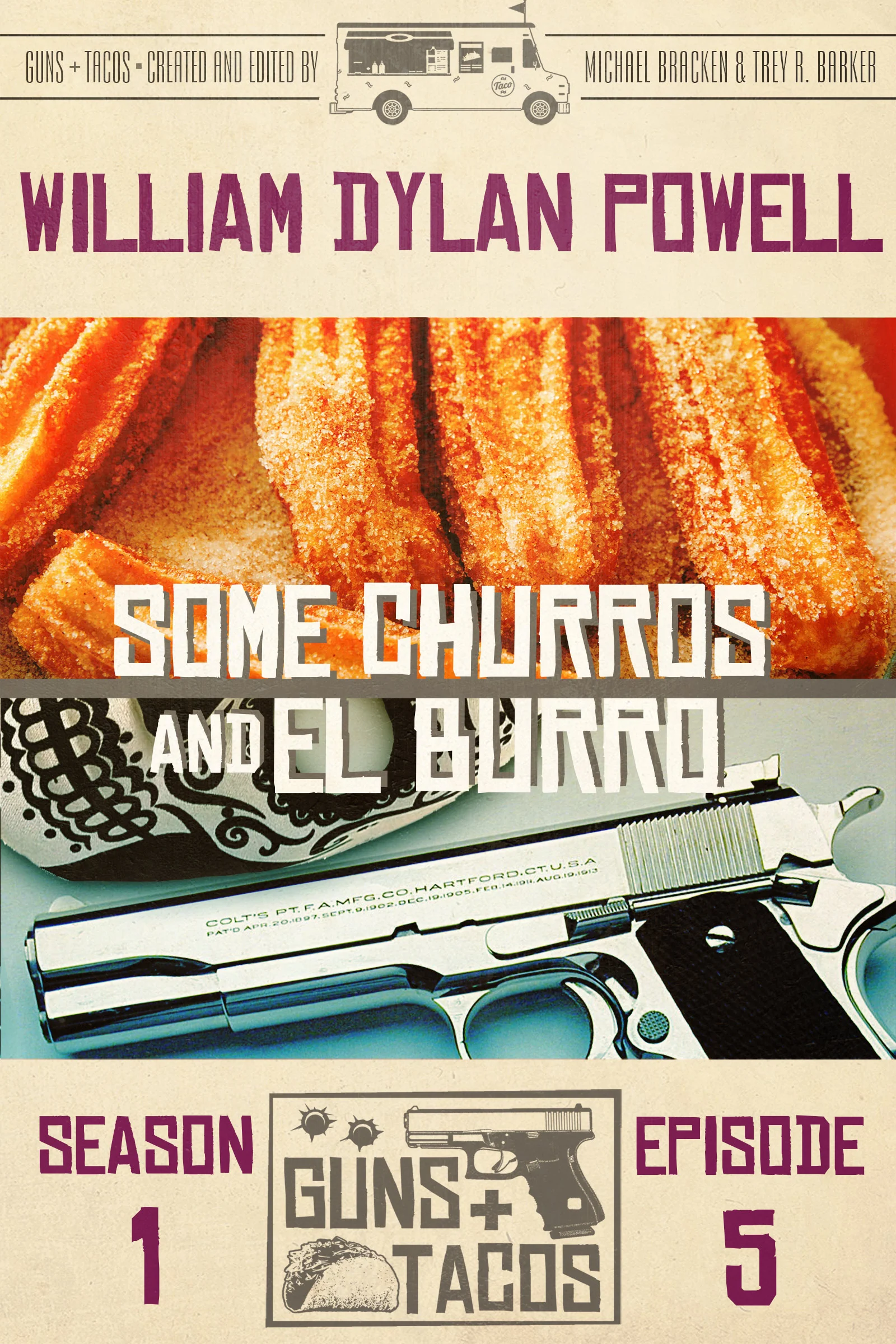 Guns + Tacos, Season One — William Dylan Powell