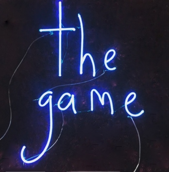 2015: UNFINISHED. Neon words "THE GAME" released in 2015 but still pending a background. I will finish the background soon (ish).