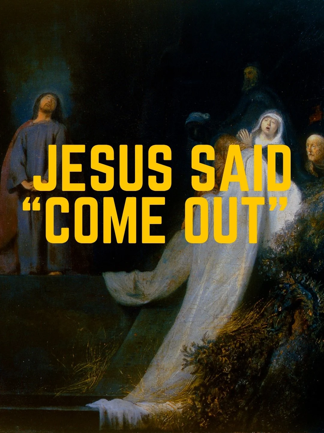 Jesus said &ldquo;come out.&rdquo; (John 11:43)

Lazarus had been in the tomb for four days. People doubted Jesus, but Lazarus came out, still wrapped in his grave clothes. Jesus performed the miracle. Then He told the people standing there to help u