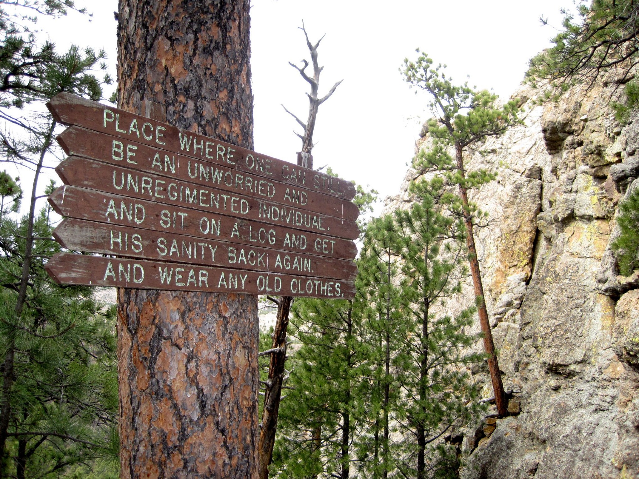 This place works better than straitjackets. In fact, I regained my sanity after just 9 minutes of sitting on a log and staring at pine cones. Besides, straitjackets do NOT fall into the "any old clothes" category.