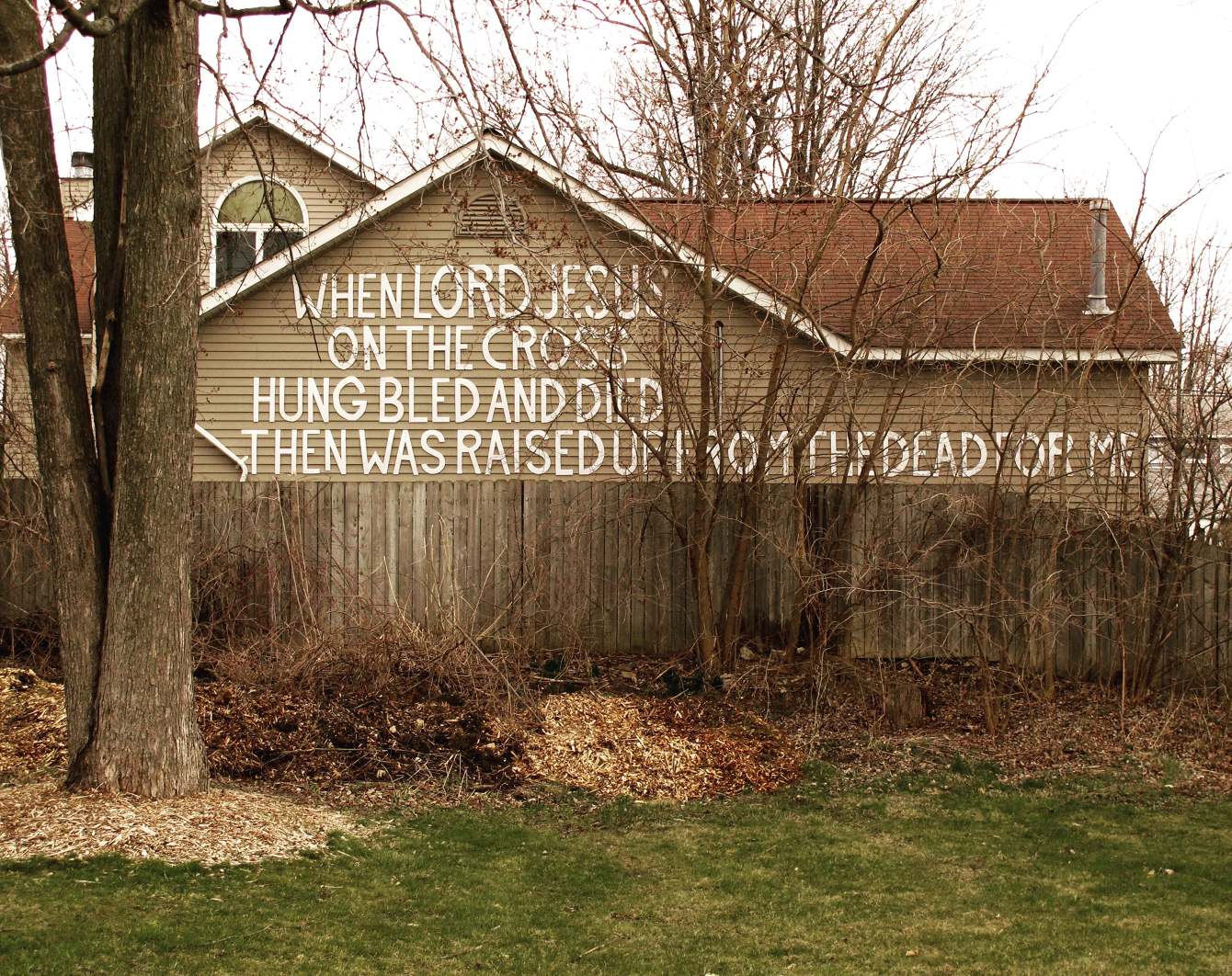  Perfectly acceptable message for a neighbor to affix on the back of his suburban house. Not creepy at all. 