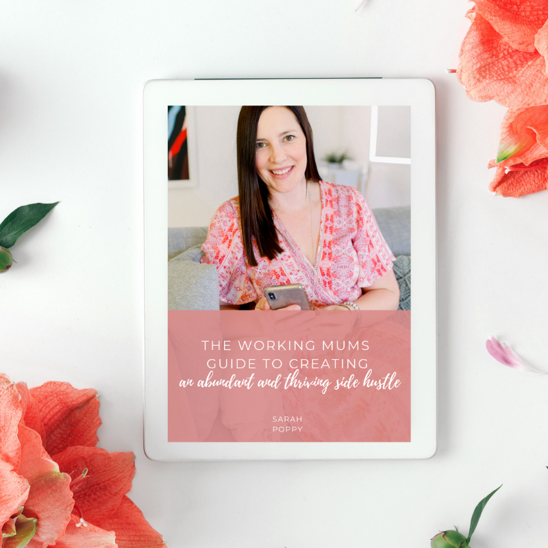 The working mums guide to creating an abundant and thriving side hustle sarah poppy.png