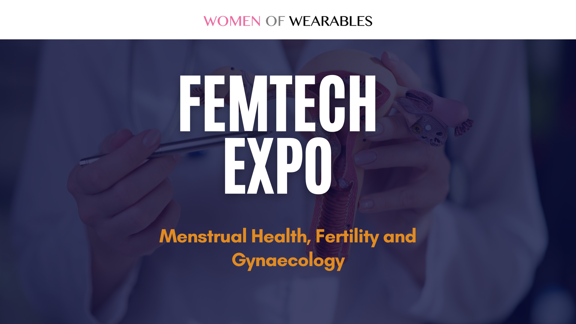 FemTech Expo - Menstrual Health, Fertility and Gynaecology