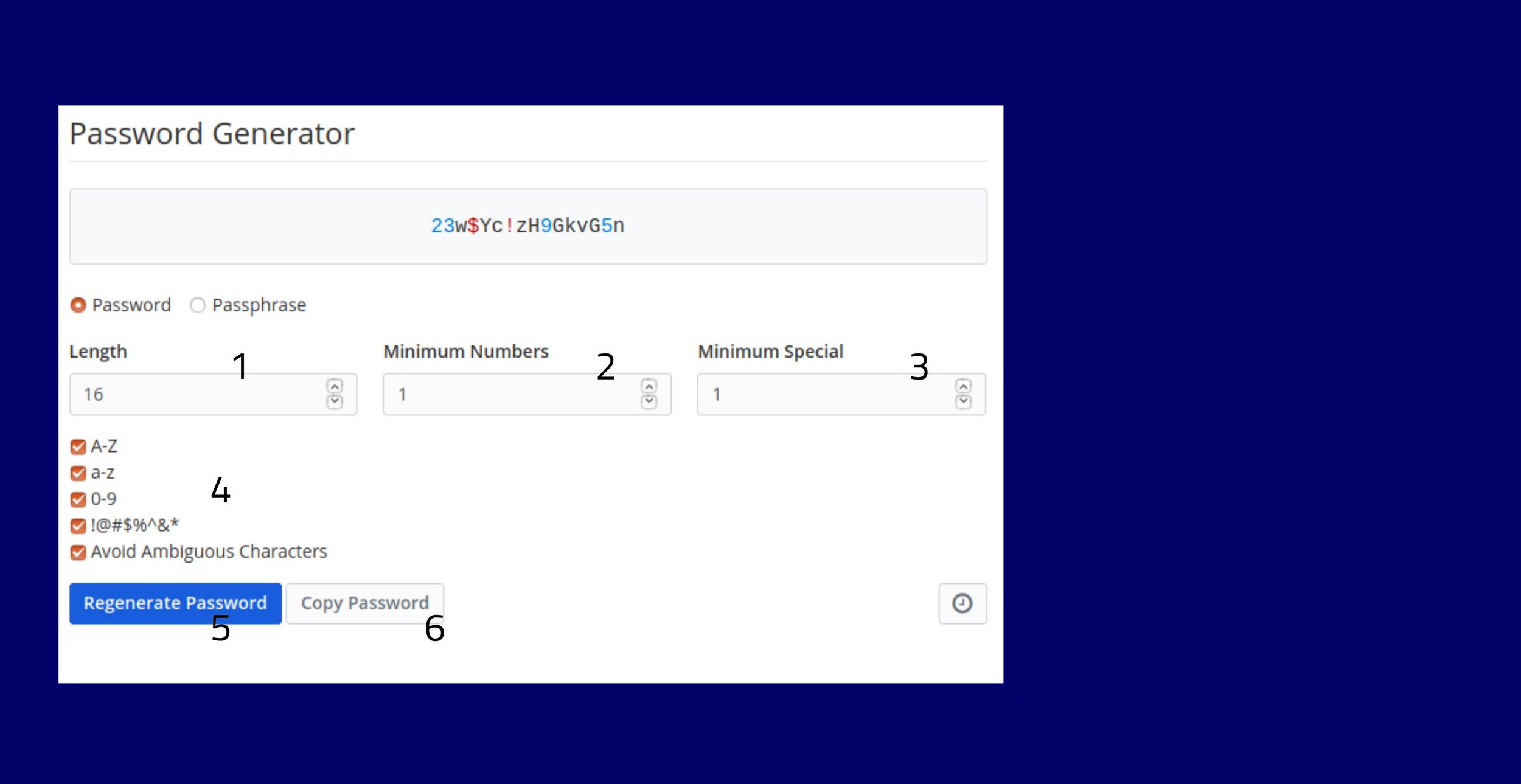  1- How long do you want your password (Should be over 16)  2- Minimum amount of numbers in the randomization  3- Minimum amount of symbols in the randomization  4- Items involved (We recommend you keep it as in the photo shown) 