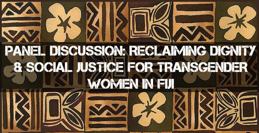 The Trans Coalition Fiji invites you to a panel discussion on Thursday, 26th November, 2015 from 1:00pm - 3:00pm at the Pacific Theological Centre, Nasese, Suva. The panel discussion is part of our activities for the 16 Days of Activism Against Gender Based Violence and will take place as scheduled organised by the Haus of Khameleon , LGBTQ Rights and Equality in Fiji_the Rainbow Pride Foundation , Pacific Rainbow$ Advocacy Network and the House of Colours in partnership with UNWOMEN and UNAIDS . The panel discussion will serve as an opportunity to reflect on the journey of the Lived Exeprience of Transgender individuals over the last several decades, reviewing progress in the areas of Transgender Based Violence/LGBT Rights/ and Sustainable Development noting the interlinkage framework and the multi intersecting forms of Violence and Discrmination Transgender individuals face. The aim of the event is to highlight the significant impacts of the work done by local and regional Trans organizations with allies, and recognise the need for 'Intergenerationalism and partnership' in sustaining the LGBT movement. The Panelist are: Shivana Gowin - International Planned Parenthood Federation Kiny Tinai - DIVA for Equality FIJI Tamani Rarama - Aspiring poets of the Rainbow Pride Foundation (Fiji) Roberto Campos- UNAIDS Moderator: Sulique Waqa - Haus of Khameleon (Fiji) Program: 1:00pm – 1:15pm: Registration 1:15 – 1:20: Welcome words - Miki Wali UNWOMEN REP: Opening Remarks 1:20 – 1:30: Snapshot of transgender women issues in Fiji – Sulique Waqa (Suva) 1:30 – 1:35: Screening of short video (Free and Equal) 1:35 – 1:40: Introduction to panellists by moderator – Sulique Waqa (Suva) 1:40 – 2:15: 7 minute’s presentation by each of the five panellists 2:15 – 2:45: Q&A followed by a facilitated discussion with the audience 2:45 – 2:50: Closing words REFRESHMENTS (ALL WELCOME)