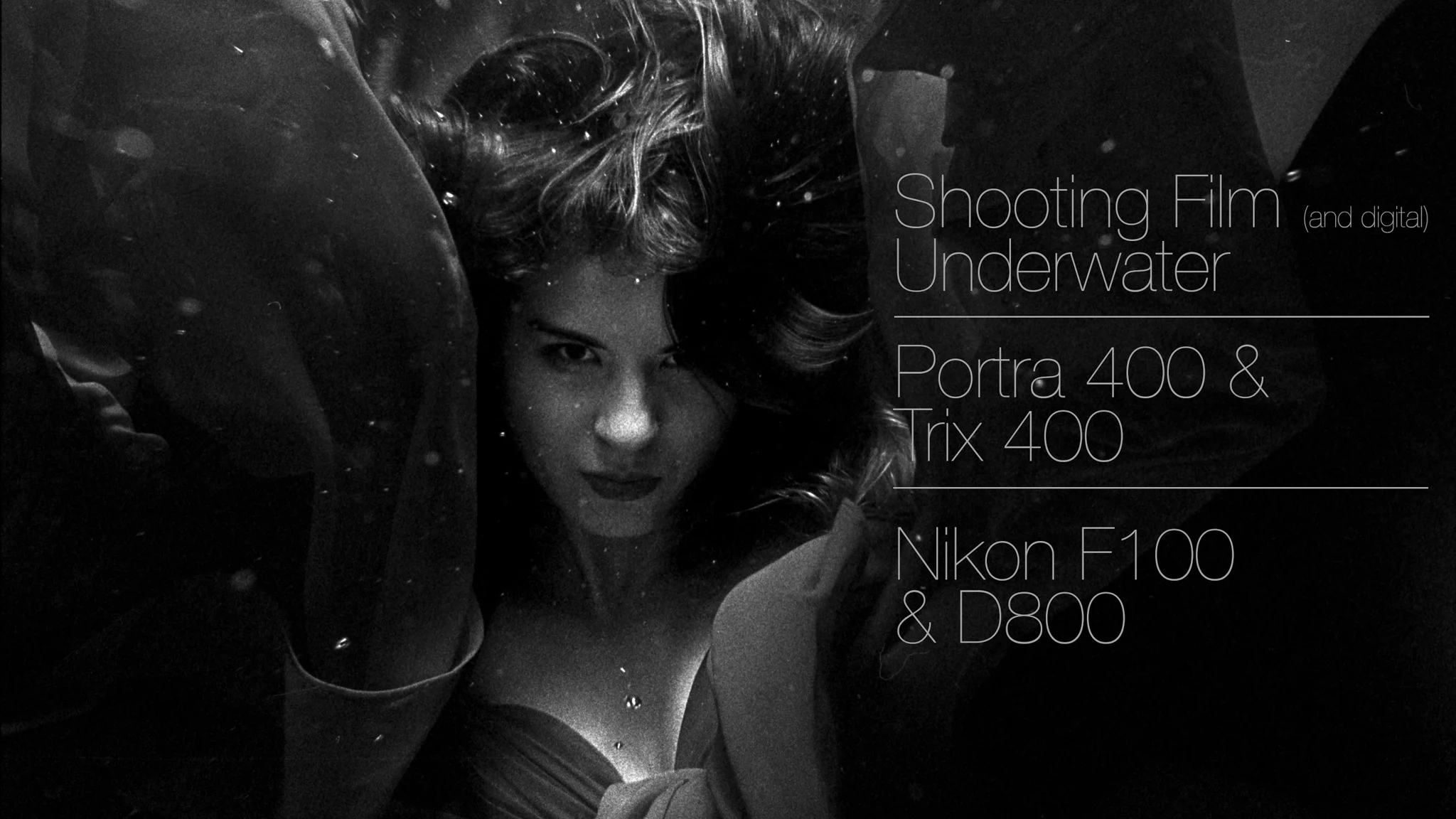 Nikon F100 & D800 - Underwater Photoshoot - Kodak Portra400 & TriX400