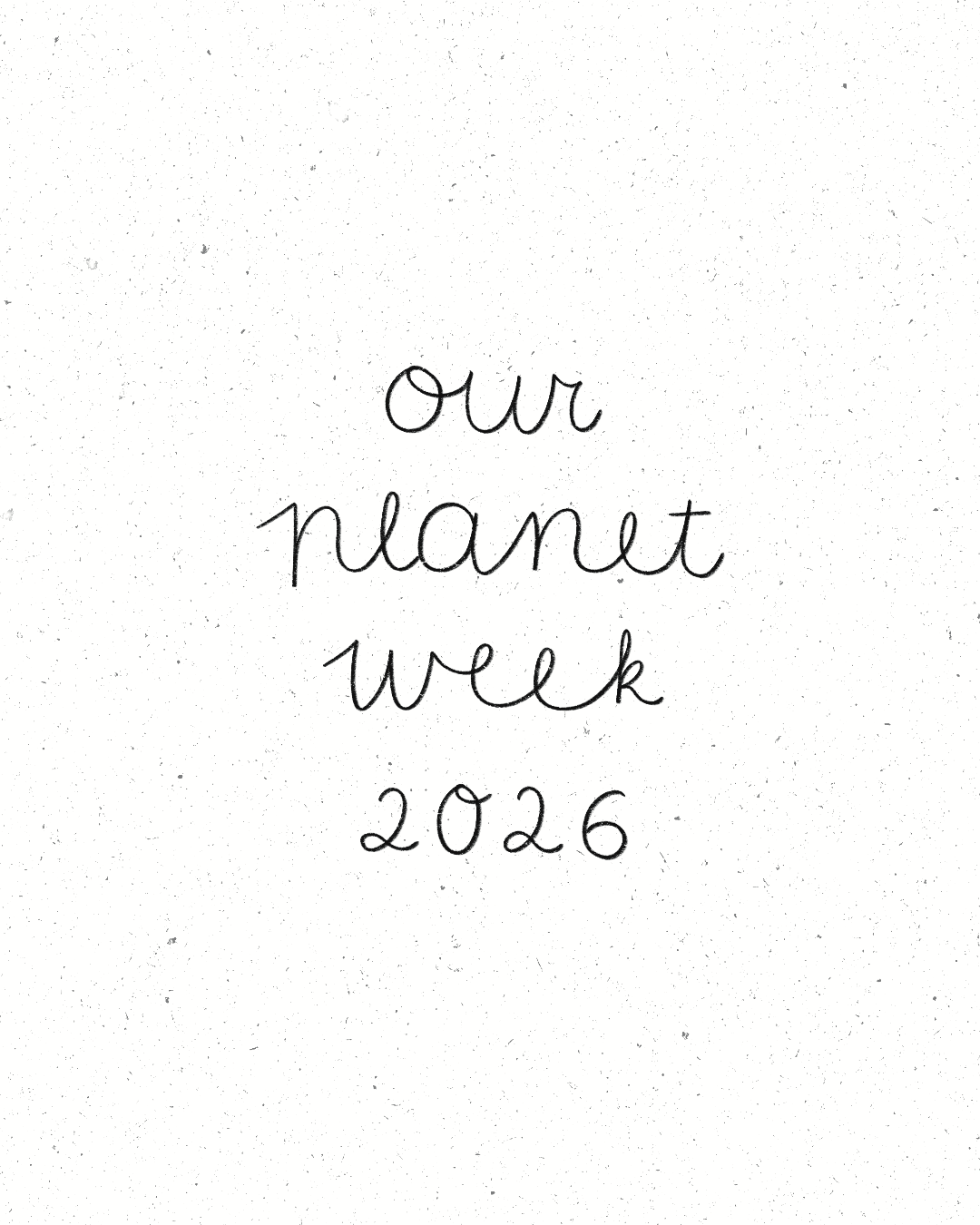 Our Planet Week recap.