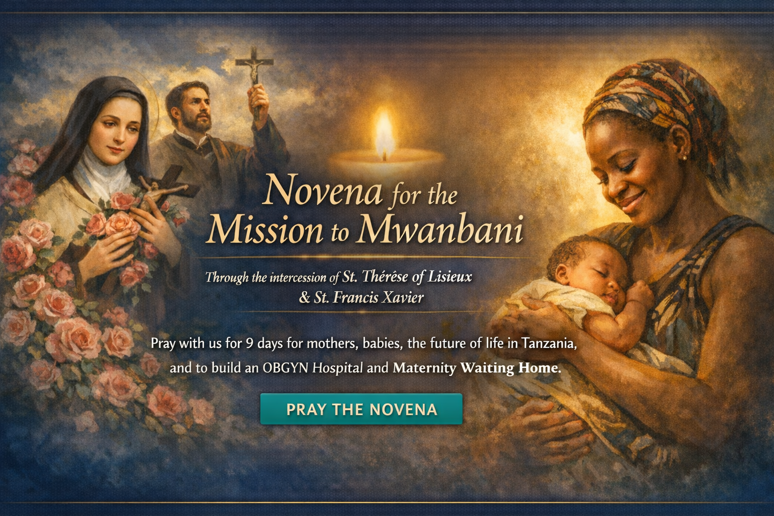 This Novena is offered to St. Francis Xavier and St. Therese of Lisieux for the Mwanambi Hospital and Evangelization Project. 🌹 Novena for the Mission to Mwanbani OBGYN Hospital and Materniey Waiting Home Through St. Thérèse of L