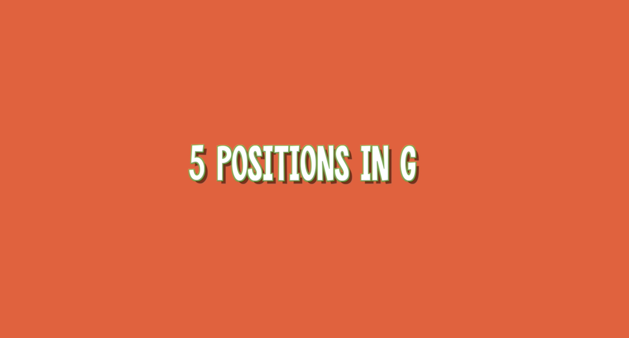 5 Positions In G