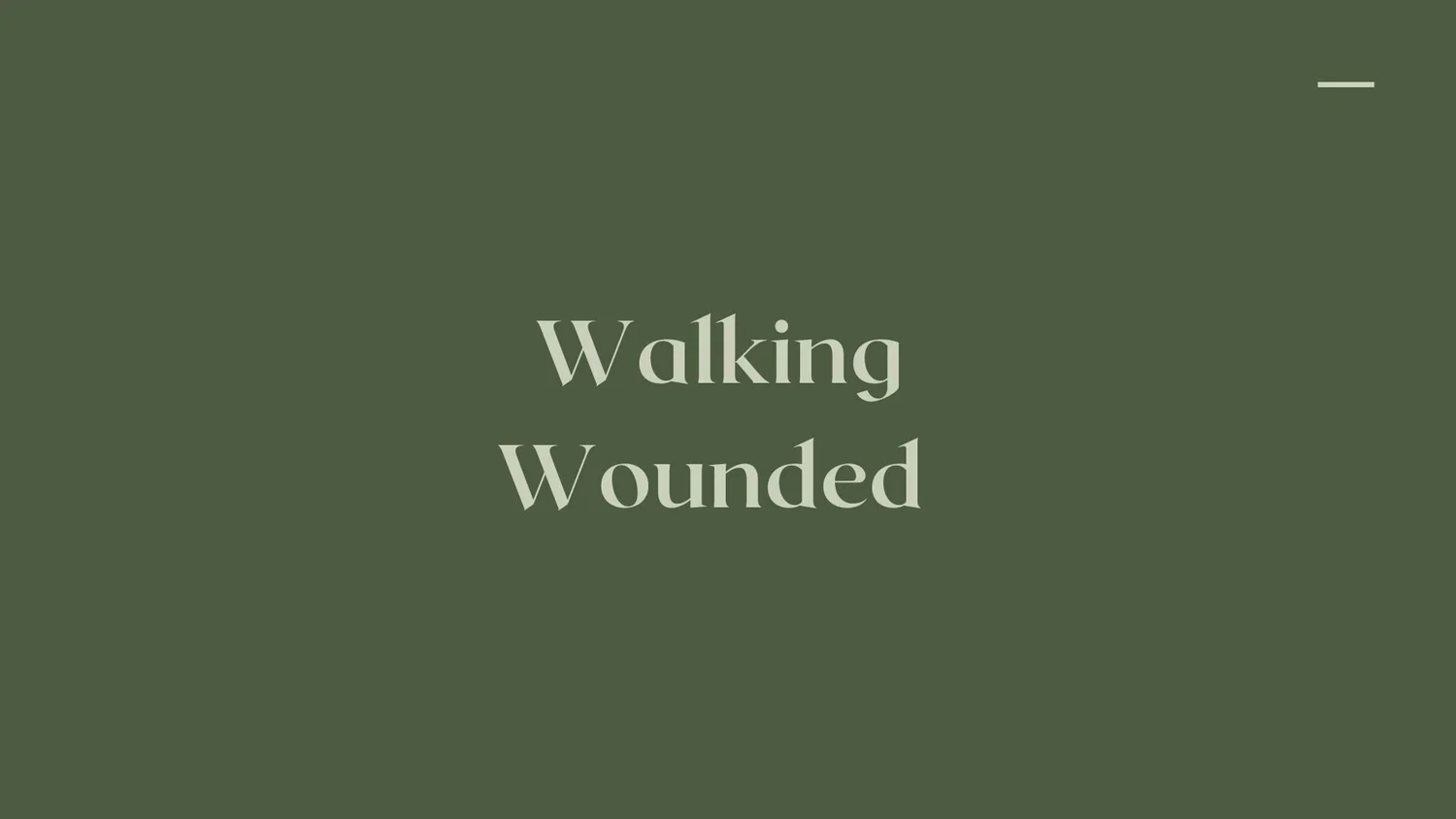 Walking wounded