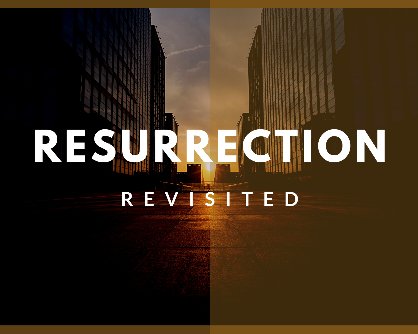 Resurrection revisited