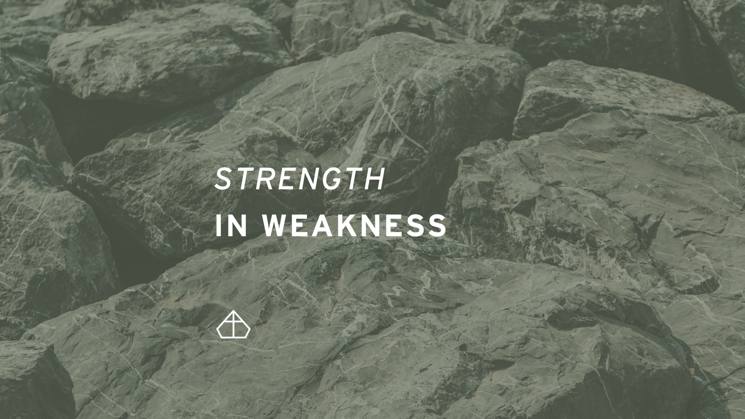 Strength in Weakness