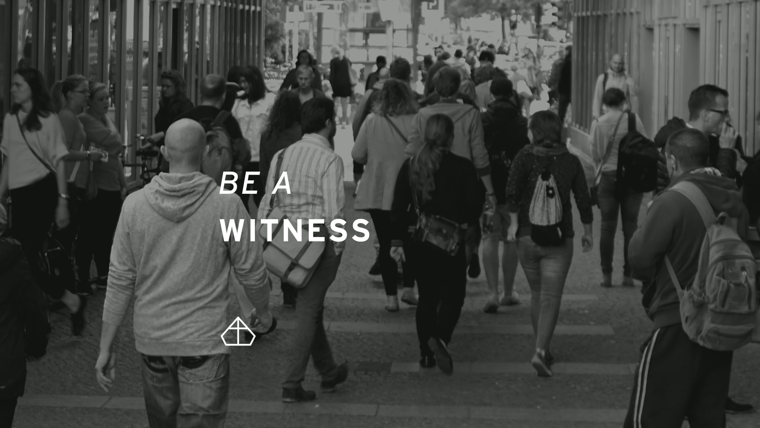 Be A Witness