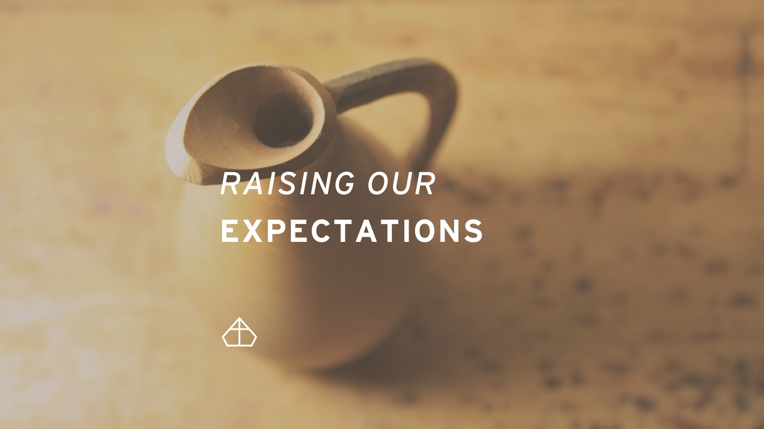 Raising Our Expectations