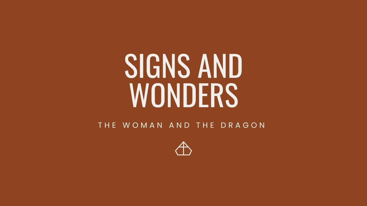 Signs and Wonders: Part One