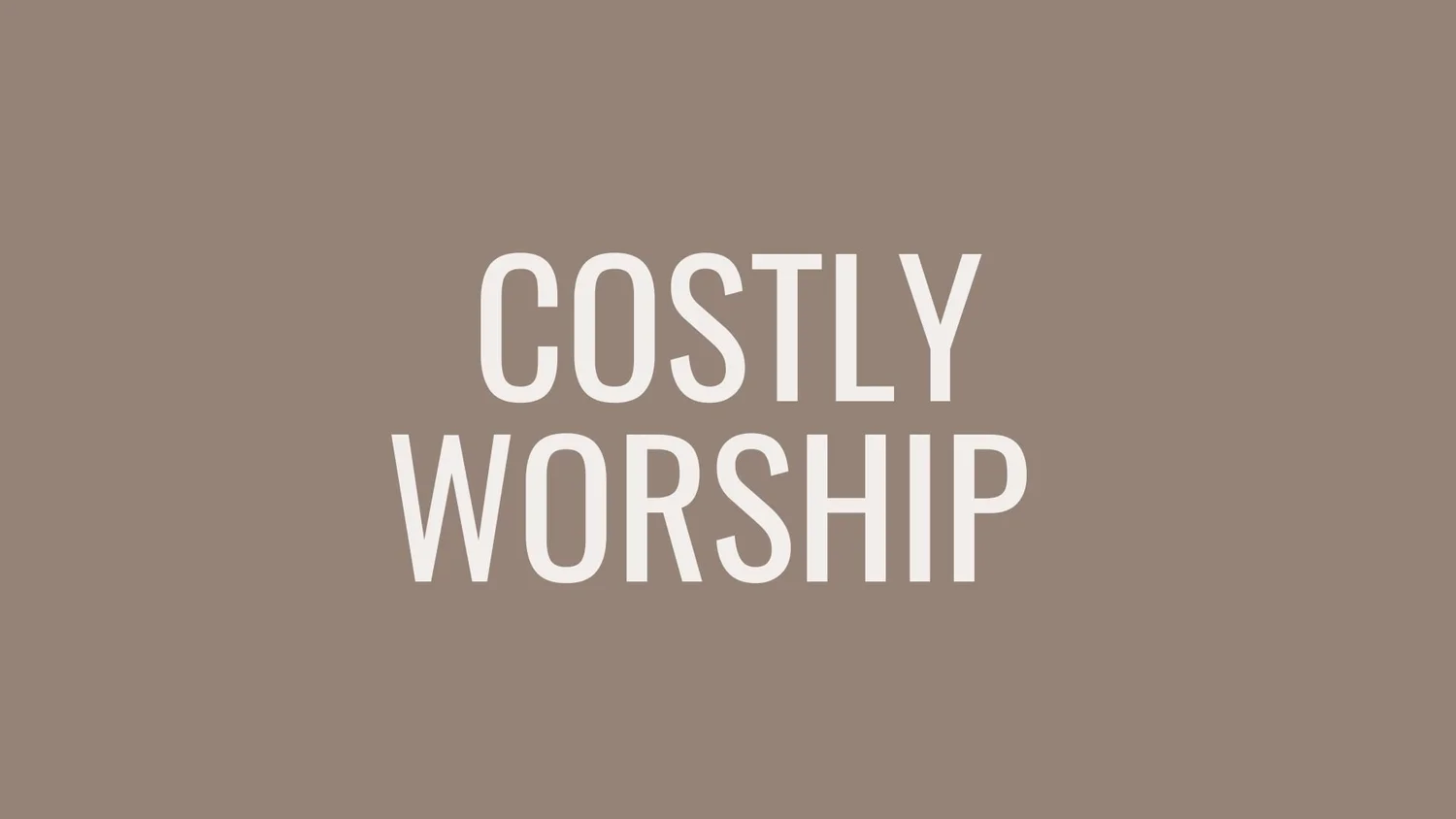 Costly Worship