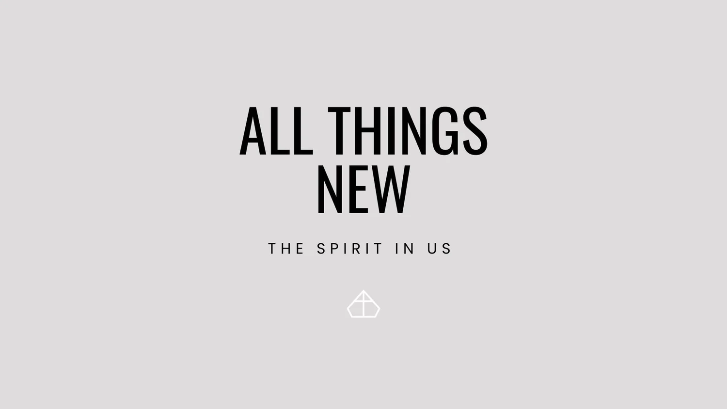 All Things New: The Spirit In Us episode artwork