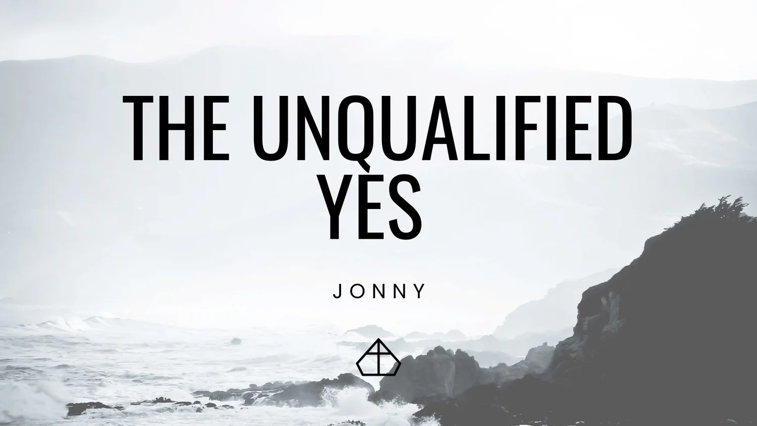 The Unqualified Yes