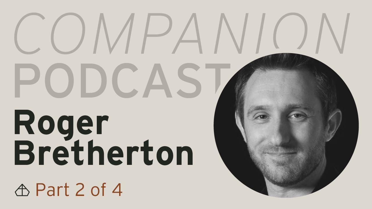 Companion Podcast: Roger Bretherton (Part 2 of 4) episode artwork