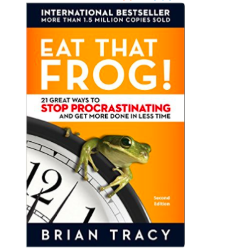 Eat That Frog!: 21 Great Ways to Stop Procrastinating and Get More Done in Less Time 