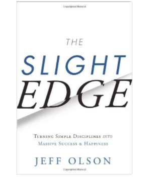 The Slight Edge: Turning Simple Disciplines into Massive Success and Happiness
